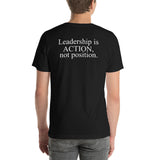 Leadership is ACTION, not position. Short-Sleeve Unisex T-Shirt